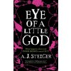 Eye of a Little God (Steiger A. J.)
