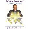MARK DZIRASA - Cesty poznání - Jaroslava Timková