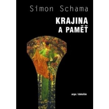 Krajina a paměť - Simon Schama