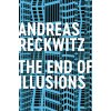 End of Illusions - Politics, Economy, and Culture in Late Modernity (Andreas Reckwitz)()