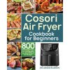 Cosori Air Fryer Cookbook for Beginners (Blardn Dr Janda Blardn)()