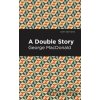 A Double Story - George MacDonald