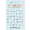 Hypochondria - Fear of disease (Maike Ahlers)(Brožovaná)