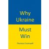 Why Ukraine Must Win (Thomas Cromwell)(Brožovaná)