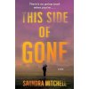 This Side of Gone