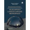 Mikroekonómia Oligopoly a regulované monopoly - Fendek Michal, Fendeková Eleonora