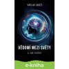 E-kniha Vědomí mezi Světy a jiné povídky - Václav Jakeš