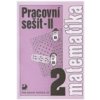 Matematika pro 2 ročník ZŠ 2 část Pracovní sešit - Coufalová Jana Pěchoučková Šárka Hejl Jiří Hervert Jaroslav