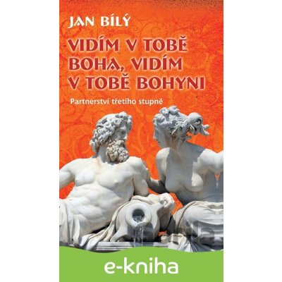 Vidím v tobě Boha, vidím v tobě Bohyni - Jan Bílý 2014