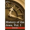 History of the Jews, Vol. I (in Six Volumes) (Heinrich Graetz)(Brožovaná)