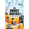 The Soviet Sixties (Hornsby Robert)