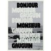 Bonjour Monsier Gauguin – Čeští umělci v Bretani 1850 –1950 - Anna Pravdová