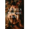 Angels Before Man