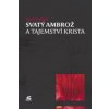 Svatý Ambrož a tajemství Krista