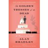 Golden Tresses of the Dead (Alan Bradley)(Brožovaná)