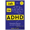 Jak na ADHD - Jessica McCabe