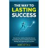 The Way to Lasting Success - Som Bathla