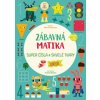 Zábavná matika - Junior: Super čísla a úžasné tvary - Mattia Crivellini