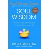 Soul Wisdom: Practical Soul Treasures to Transform Your Life (Zhi Gang Sha,Michael Bernard Beckwith)(Brožovaná)