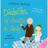 Dědečku, už chodím do školy - Ladislav Špaček