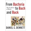 From Bacteria to Bach and Back - The Evolution of Minds (Daniel C. Dennett)()