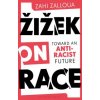 Zizek on Race (Slavoj Žižek,Zahi Zalloua)(Brožovaná)