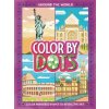 Color by Dots: Around the World: Reveal Hidden Art by Coloring in the Dots (Liza Murphy)(Brožovaná)