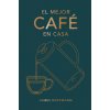 EL MEJOR CAFE EN CASA