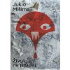 Život na prodej - Jukio Mišima