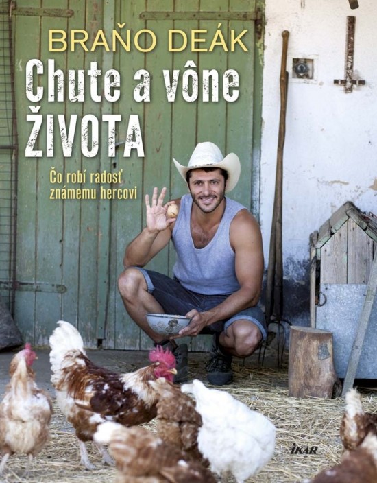 Chute a vône života - Deák Braňo