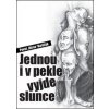 Jednou i v pekle vyjde slunce - Pavel Hirax Baričák