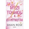 Mezi touhou a odmítnutím - Shain Rose
