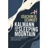 Kalmann and the Sleeping Mountain (Schmidt Joachim B.)