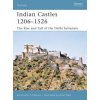 Indian Castles 1206-1526 (Konstantin S. Nossov)(Brožovaná)