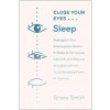 Close Your Eyes, Sleep (Grace Smith)(Brožovaná)