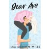 Dear Ava: Illustrated Cover Edition (Madden-Mills Ilsa)