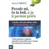 Povedz mi,čo ťa bolí a ja ti poviem prečo - Michel Odoul