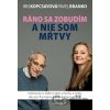 Ráno sa zobudím a nie som mŕtvy - Iris Kopcsayová, Pavel Branko