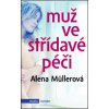 Muž ve střídavé péči (1. akosť) (Alena Müllerová)