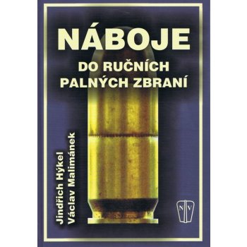 Náboje do ručních palných zbraní - Jindřich Hýkel, Václav Malimánek