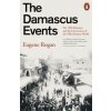 The Damascus Events - Eugene Rogan, Penguin Books Ltd