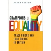 Champions of Equality - Trade unions and LGBT rights in BritainPaperback