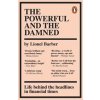 The Powerful and the Damned - Lionel Barber, WH Allen