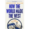 How the World Made the West - Josephine Quinn