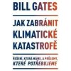 Jak zabránit klimatické katastrofě - Bill Gates
