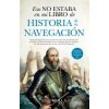 Eso No Estaba En Mi Libro de Historia de la Navegacion