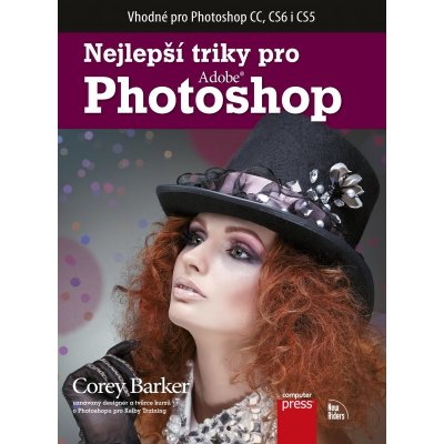 Nejlepší triky pro Photoshop Corey Barker