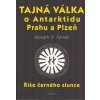 Farrell Joseph P.: Tajná válka o Antarktidu, Prahu a Plzeň (závody o sestrojení atomové bomby nebyly zdaleka tak jednoznačné, jak by se mohlo z výsledků 2. světové války zdát - poodhalení tajných proj