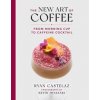 New Art of Coffee - Ryan Castelaz, Rizzoli International Publications