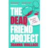 The Dead Friend Project (Wallace Joanna)